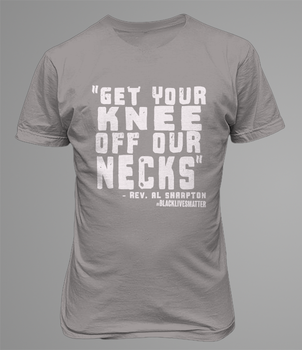 Get Your Knee Off Our Necks T-Shirt 2020