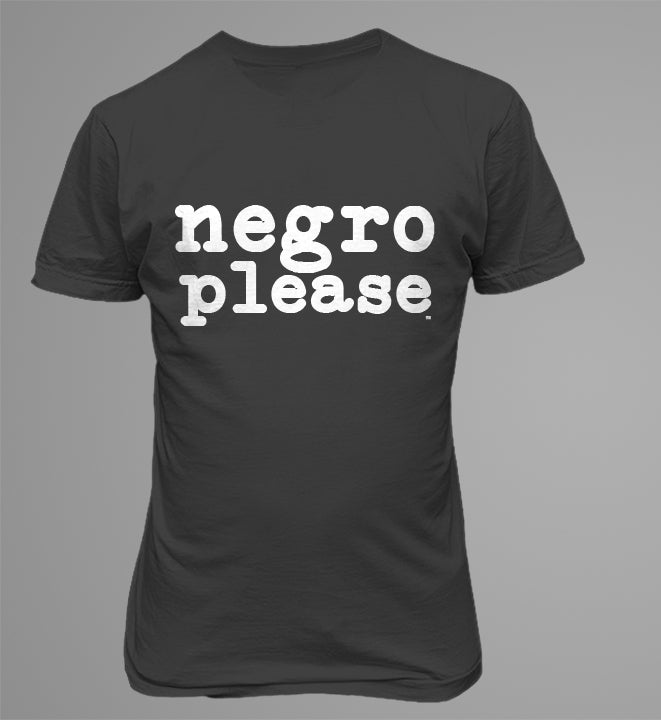 Negro Please Shirt