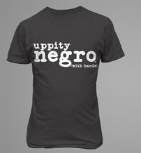 Load image into Gallery viewer, Uppity Negro- With Hands Shirt
