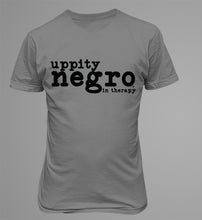 Load image into Gallery viewer, Uppity Negro-In Therapy Shirt
