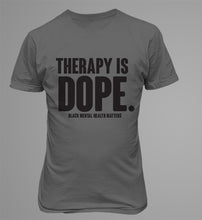 Load image into Gallery viewer, Therapy is Dope T-Shirt
